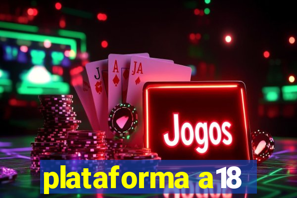 plataforma a18